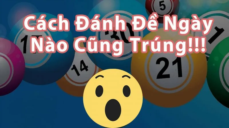 Cách đánh đề ngày nào cũng trúng