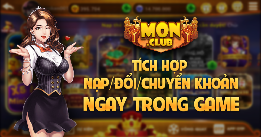 Tích hợp nạp rút tiền Mon Club