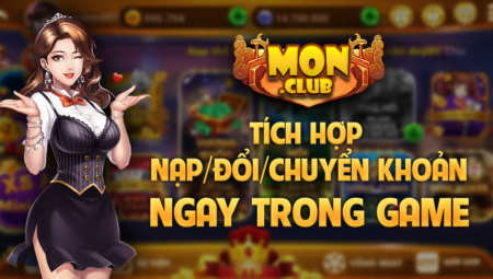 Tích hợp nạp rút tiền Mon Club